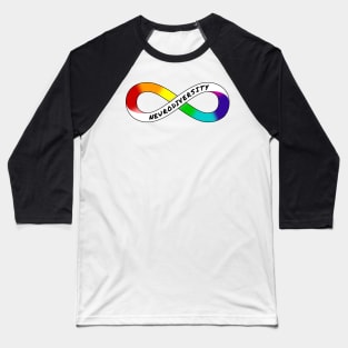 Neurodiversity - Rainbow Infinity Symbol for Neurodivergent Actually Autistic Pride Asperger's Autism ASD Acceptance & Appreciation Baseball T-Shirt